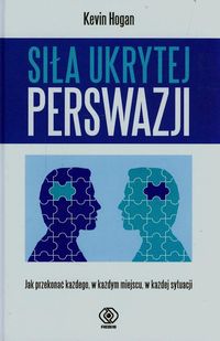 Siła ukrytej perswazji - Kevin Hogan - książka