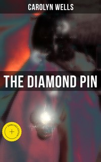 THE DIAMOND PIN - Carolyn Wells - ebook
