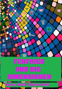 Ferfried und die Dimensionen - Dennis Weiß - ebook
