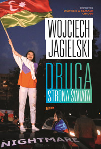 Druga strona świata. Reporter o świecie w czasach chaosu - Wojciech Jagielski - ebook + książka