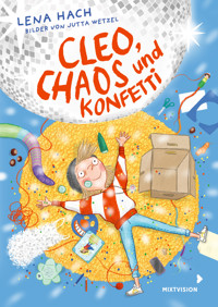 Cleo, Chaos und Konfetti - Lena Hach - ebook