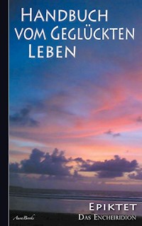 Epiktet: Handbuch vom geglückten Leben - Epiktet - ebook