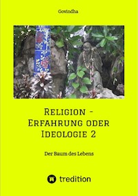 Religion - Erfahrung oder Ideologie 2 - Govindha . - ebook