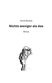 Nichts weniger als das - Ulrich Bunjes - ebook