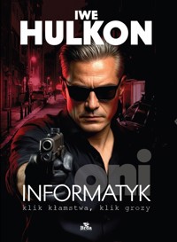 Informatyk - klik kłamstwa, klik grozy. Oni - Ive Hulkon - książka