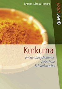 Kurkuma - Bettina-Nicola Lindner - ebook