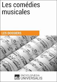Les comédies musicales - Encyclopaedia Universalis - ebook