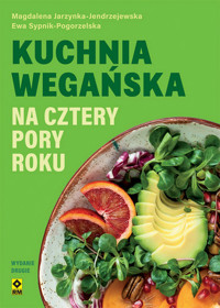 Kuchnia wegańska na cztery pory roku - Magdalena Jarzynka-Jendrzejewska - książka