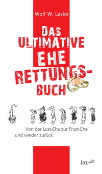 Das ultimative Eherettungs-Buch - Wolf. W. Lasko - ebook