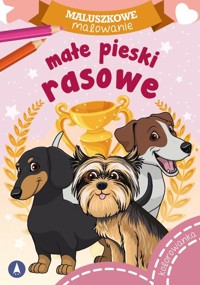 Maluszkowe malowanie. Małe pieski rasowe - Wydawnictwo Skrzat - książka
