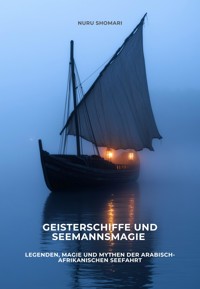 Geisterschiffe und Seemannsmagie - Nuru Shomari - ebook