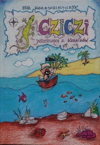 Cziczi Jaszczurka z Karaibów - Kołodziejczyk Ewa - książka