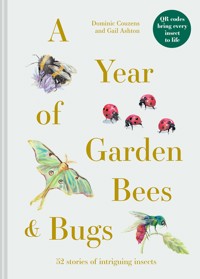 A Year of Garden Bees and Bugs - Dominic Couzens - ebook