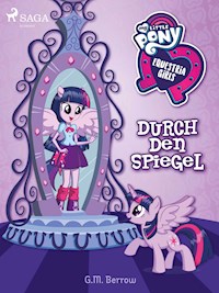 My Little Pony - Equestria Girls - Durch den Spiegel - Berrow G.M. - ebook