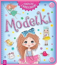 Modelki Książeczka z naklejkami -  - książka