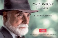 ZWODNICZE PIĘKNO. Esej o pięknie, dobru i wolności - Stefan Chwin - ebook