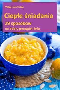 Ciepłe śniadania - Małgorzata Haisig - ebook