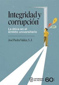 Integridad y corrupción - José Piedra Valdez - ebook