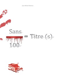 Sans / 100 = Titre (s) - Jean-Michel Boiteux - ebook