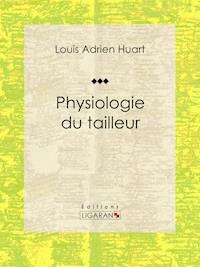Physiologie du tailleur - Ligaran - ebook