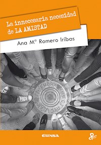 La innecesaria necesidad de la AMISTAD - Ana María Romero - ebook