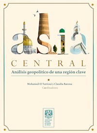 Asia Central. Análisis geopolítico de una región clave - Mohamed El Yattioui - ebook