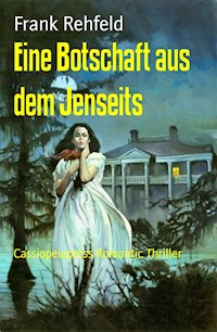 Eine Botschaft aus dem Jenseits - Frank Rehfeld - ebook
