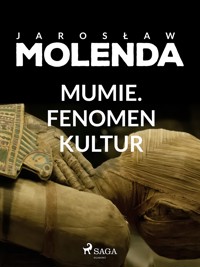 Mumie. Fenomen kultur - Jarosław Molenda - ebook + audiobook