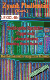 Beklopfte Sprüche Tipps und Lebensbinsen Bd 15 - Zyank Phallentin - ebook