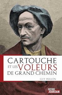Cartouche et les voleurs de grand chemin - Guy Peillon - ebook