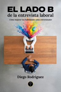 El lado B de la entrevista laboral - Diego Rodriguez - ebook