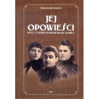 Jej opowieści. Rzecz o równouprawnieniu kobiet - Jarosław Kapsa - książka