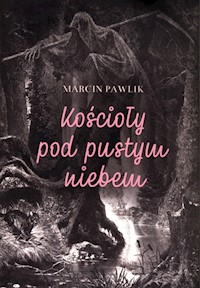 Kościoły pod pustym niebem - Pawlik Marcin - książka