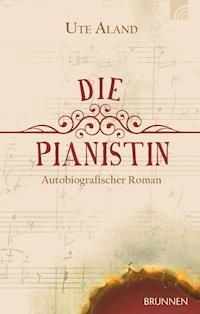 Die Pianistin - Ute Aland - ebook