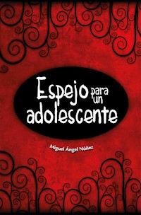 Espejo para un adolescente - Miguel Ángel Núñez - ebook