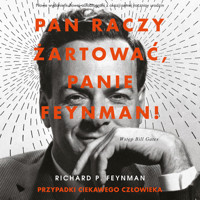 Pan raczy żartować, panie Feynman!. Przypadki ciekawego człowieka - Richard P. Feynman - audiobook