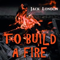 To Build a Fire - Jack London - audiobook