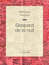 Gaspard de la nuit - Bertrand Aloysius - ebook