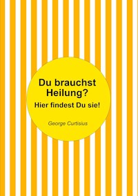 Du brauchst Heilung? - George Curtisius - ebook