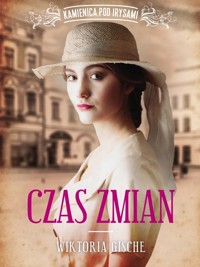 Czas zmian. Kamienica pod Irysami - Gische Wiktoria - ebook
