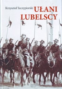 Ułani Lubelscy - Szczypiorski Krzysztof - książka