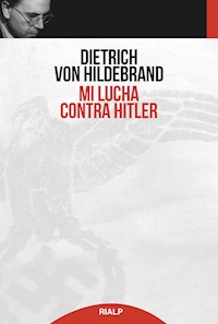 Mi lucha contra Hitler - Dietrich von Hildebrand - ebook