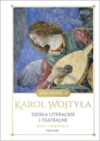 Dzieła literackie i teatralne Tom 1 Juwenilia 1938-1946 - Wojtyła Karol Jan Paweł II - książka