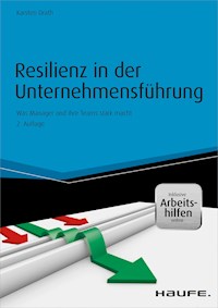 Resilienz in der Unternehmensführung - inkl. Arbeitshilfen online - Karsten Drath - ebook