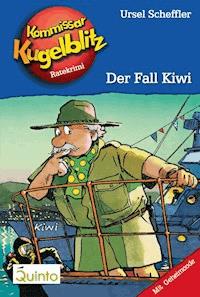 Kommissar Kugelblitz 19. Der Fall Kiwi - Ursel Scheffler - ebook