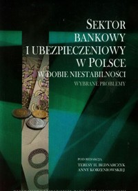 Sektor bankowy i ubezpieczeniowy w Polsce w dobie niestabilności -  - książka