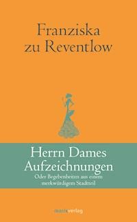 Herrn Dames Aufzeichnungen - Franziska zu Reventlow - ebook