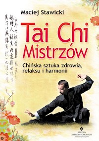 Tai Chi Mistrzów - Maciej Stawicki - ebook + książka