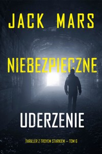 Niebezpieczne uderzenie (Thriller z Troyem Starkiem — Tom 6) - Jack Mars - ebook