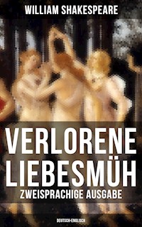 Verlorene Liebesmüh (Zweisprachige Ausgabe: Deutsch-Englisch) - William Shakespeare - ebook